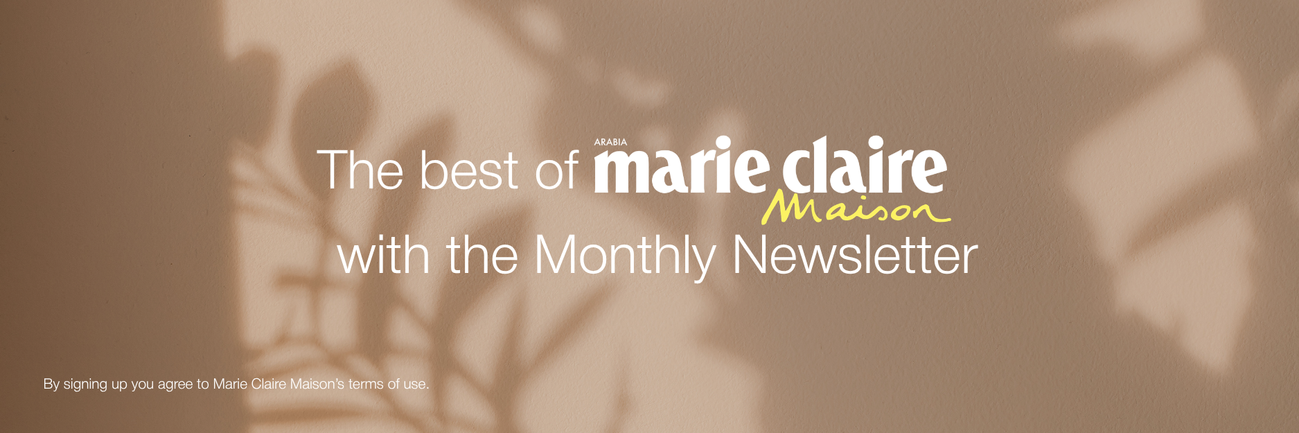 Subscribe to the Marie Claire Maison newsletter